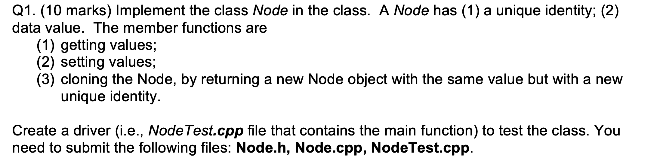  Q1. (10 marks) Implement the class Node in the class. A