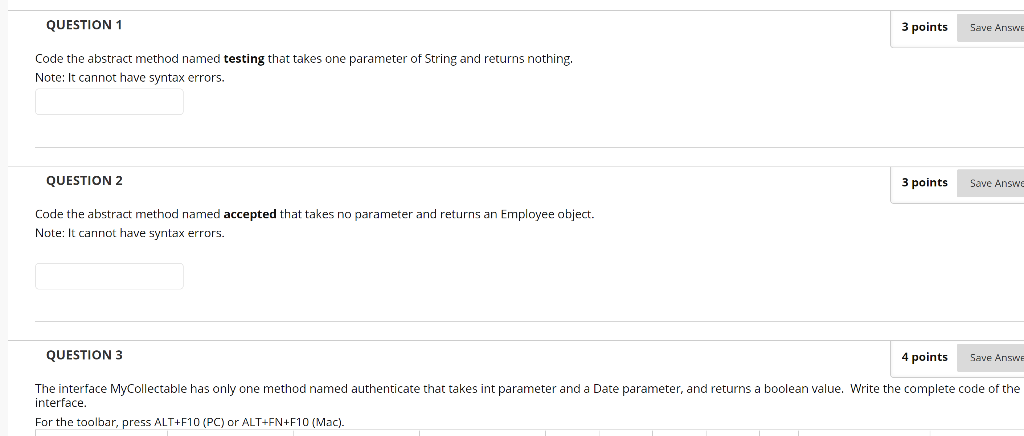  QUESTION 1 3 points Save Answe Code the abstract method named