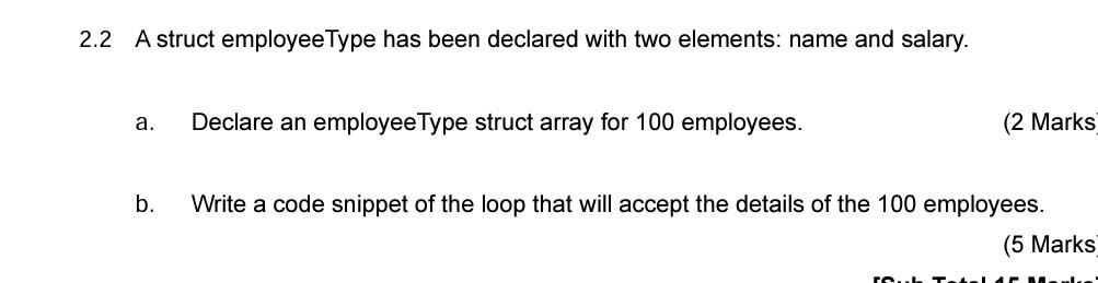 declared with two elements: name and salary. a. Declare an employee Type