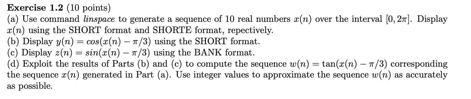 Please solve using Matlab. Exercise 1.2 (10 points) (a) Use command linspace