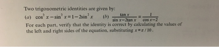  Using matlab.. Please show commands Two trigonometric identities are given by:
