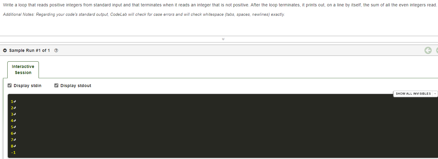  Additional Notes: Regarding your code's standard output, CodeLab will check for