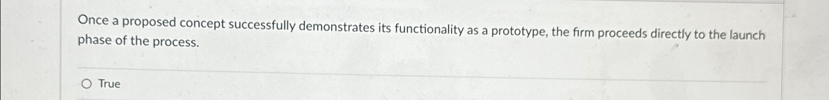  Once a proposed concept successfully demonstrates its functionality as a prototype,