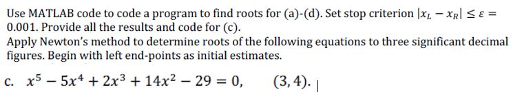  Use MATLAB code to code a program to find roots for