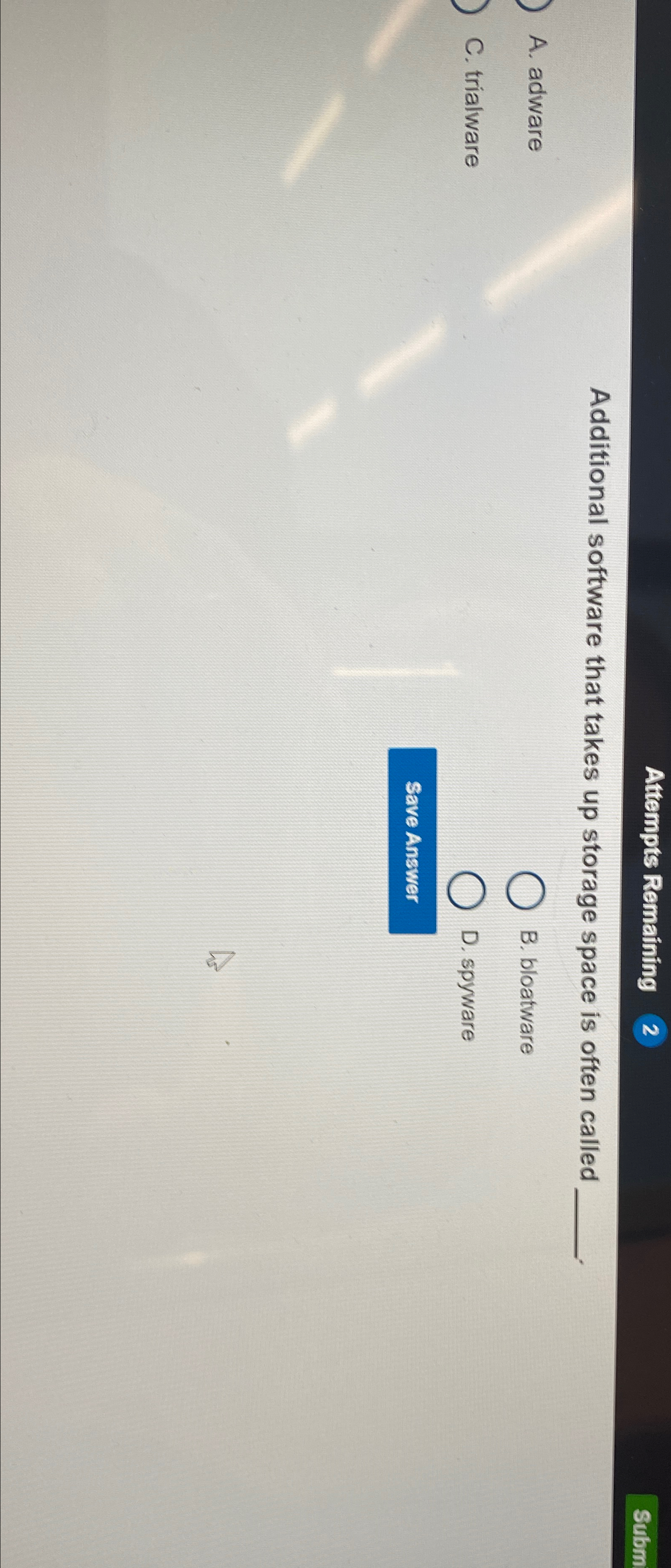  Attempts Remaining 2 Subm Additional software that takes up storage space