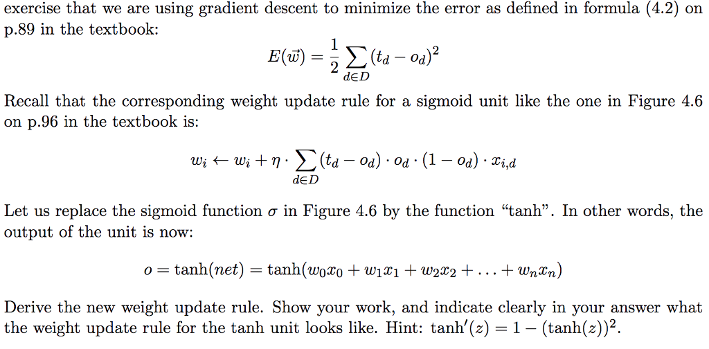 Assume throughout this exercise that we are using gradient descent to minimize