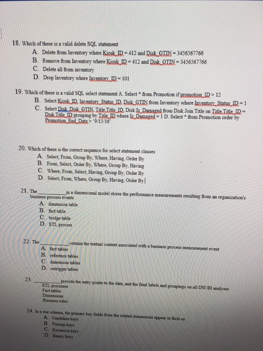  18. Which of these is a valid delete SQL statement A.