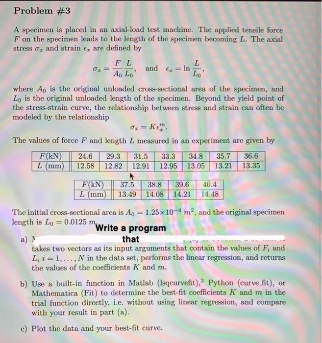  matlab or python Problem #3 A specimen is placed in an