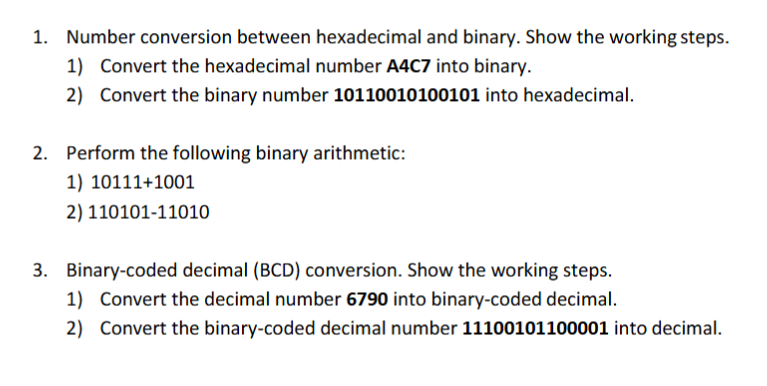  Number conversion between hexadecimal and binary. Show the working steps. 1)