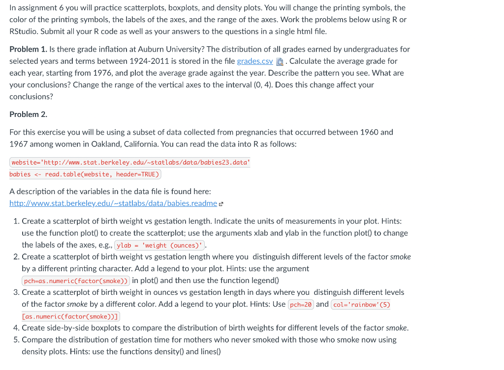 Problem #2 In assignment 6 you will practice scatterplots, boxplots, and