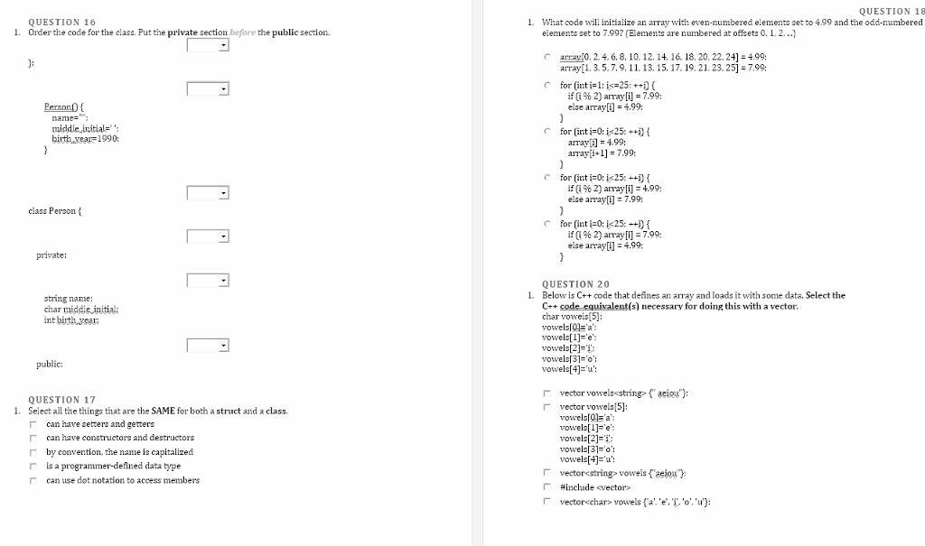 c++ QUESTION 16 1. Order the code for the class. Put the