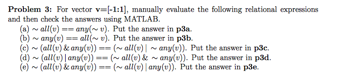 Put all answers in a MATLAB script Problem 3: For vector v=-1:1],