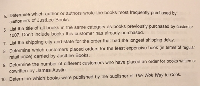 tables in the JustLee Books database. Se subquery to accomplish each task.
