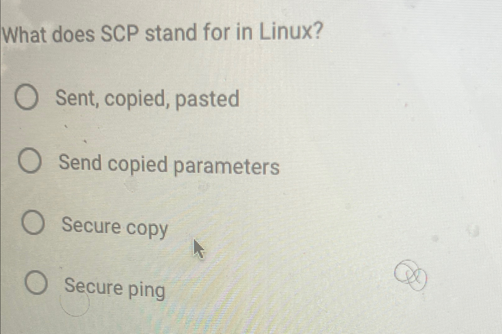  What does SCP stand for in Linux? Sent, copied, pasted Send