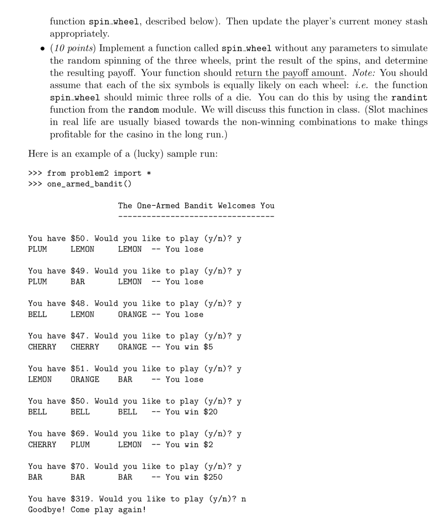 type one armed bandit() in the Python shell to test problem2.py. Problem