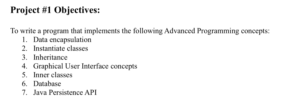 Using JAVA GUI do the following: Project #1 Objectives: To write a