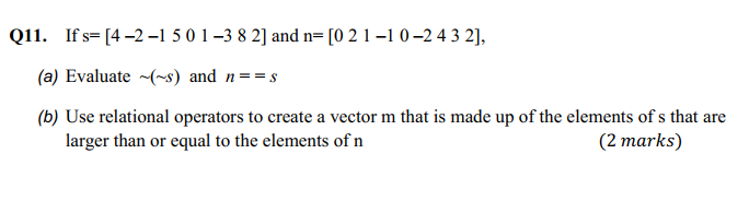 Plz use Matlab program Q11. If s= [4 -2 -1 50 1-3