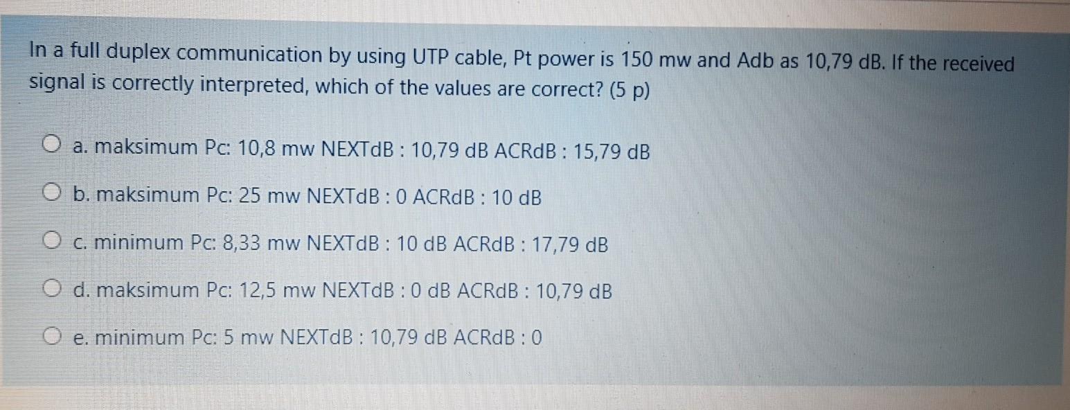  In a full duplex communication by using UTP cable, Pt power