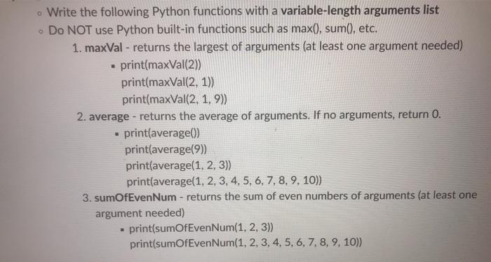  Write the following Python functions with a variable-length arguments list o