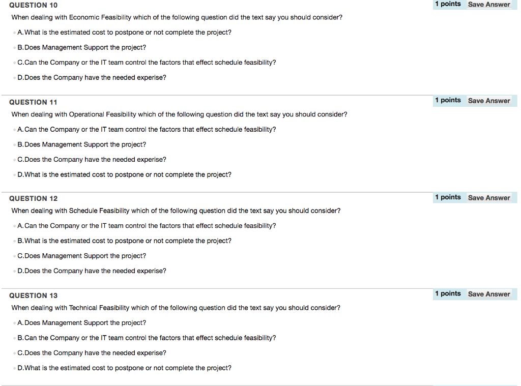  QUESTION 10 1 points Save Answer When dealing with Economic Feasibility