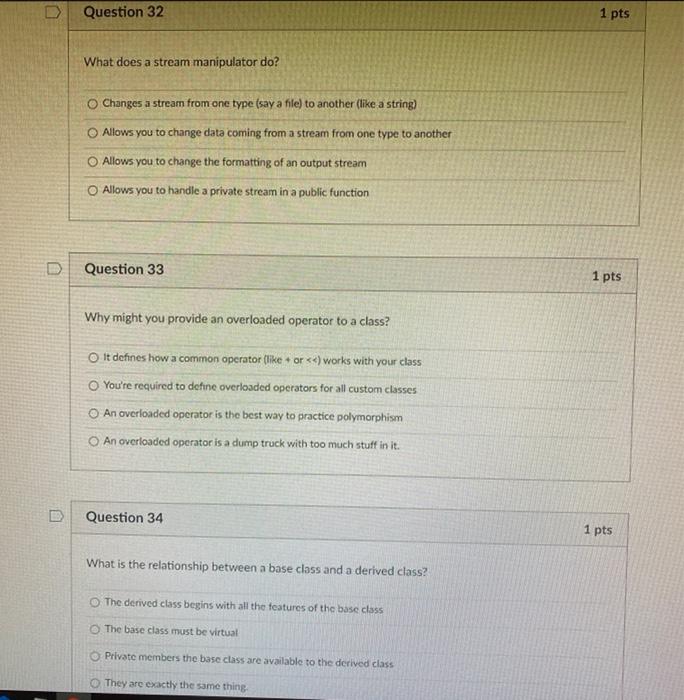  D Question 32 1 pts What does a stream manipulator do?