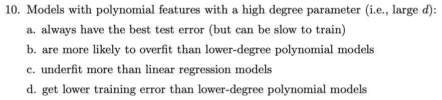  Models with polynomial features with a high degree parameter (i.e., large