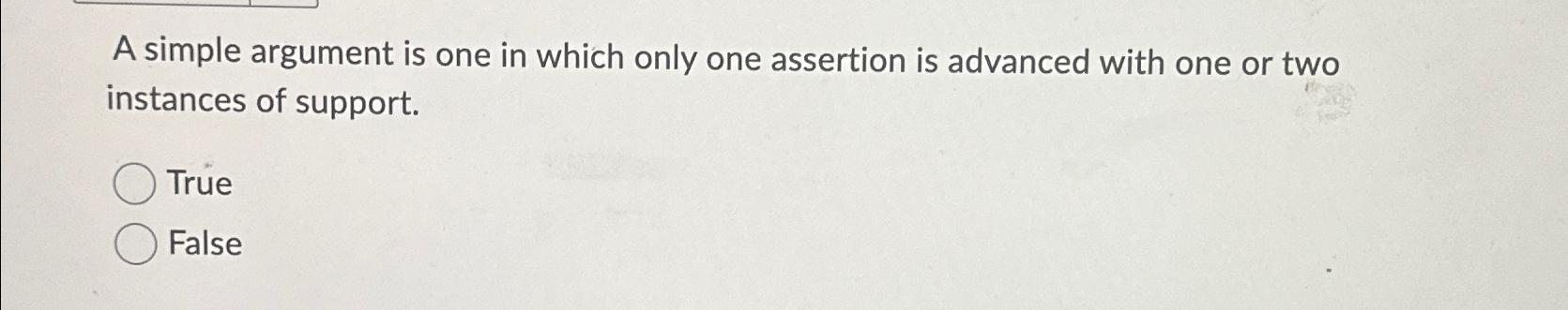  A simple argument is one in which only one assertion is