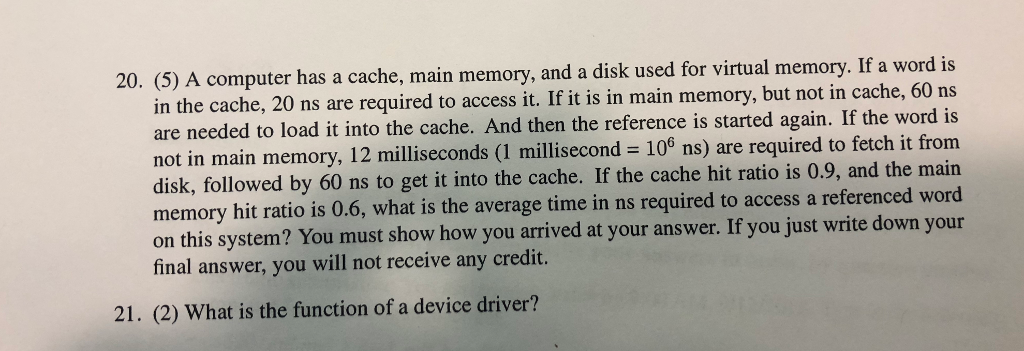  20. (5) A computer has a cache, main memory, and a