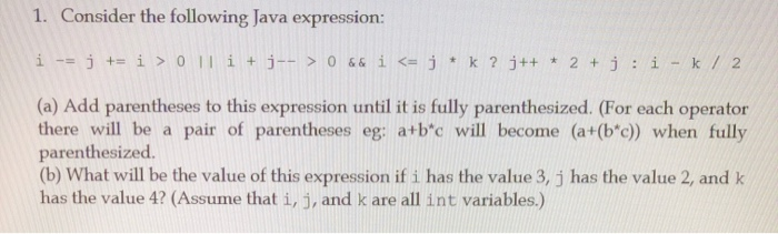  1. Consider the following Java expression: (a) Add parentheses to this