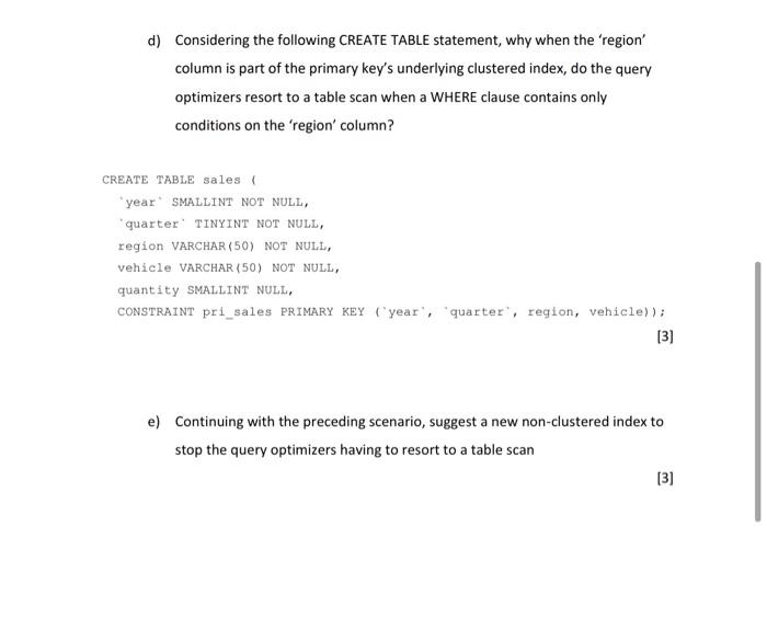 answer by the keyboard d) Considering the following CREATE TABLE statement, why