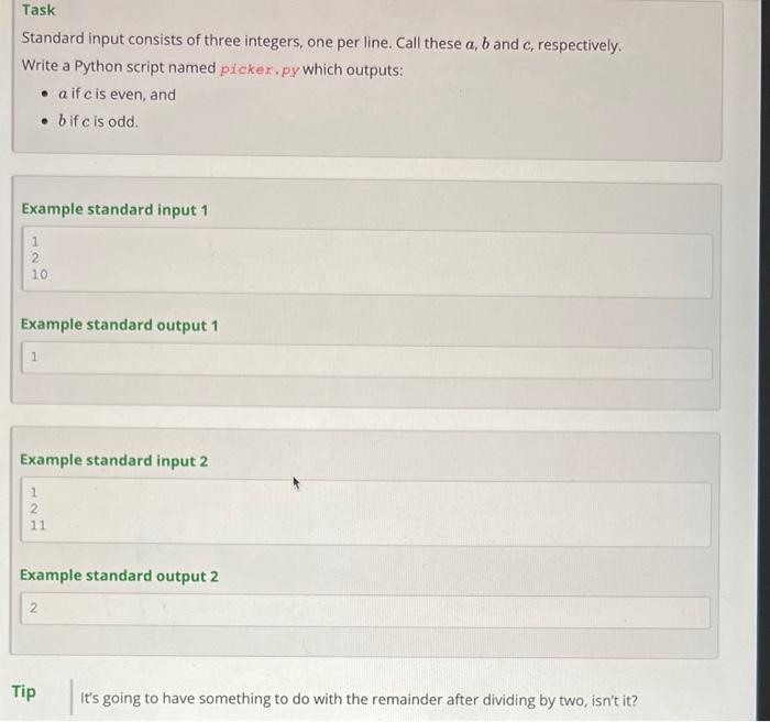 without using if function Standard input consists of three integers, one per