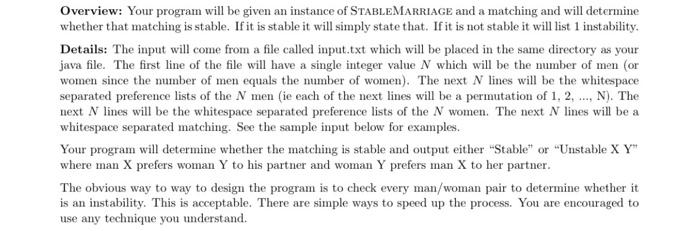  Overview: Your program will be given an instance of STABLEMARRIAGE and