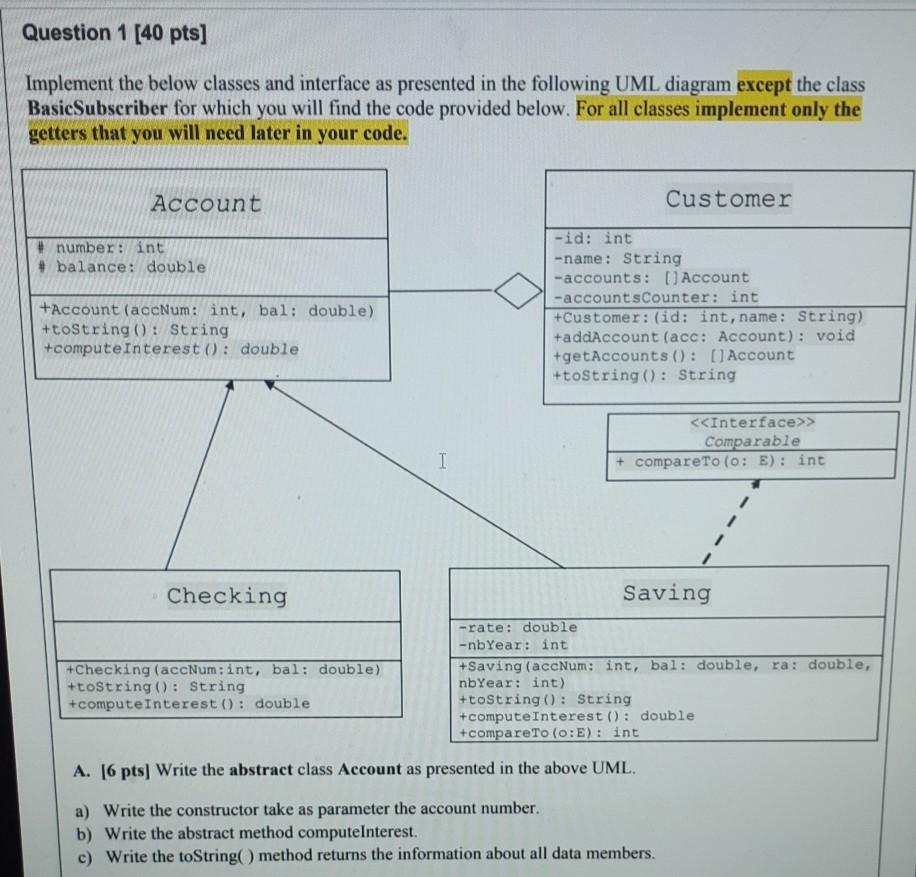  java 2 Question 1 [40 pts] Implement the below classes and