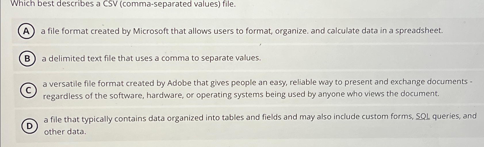  Which best describes a CSV (comma-separated values) file. a file format