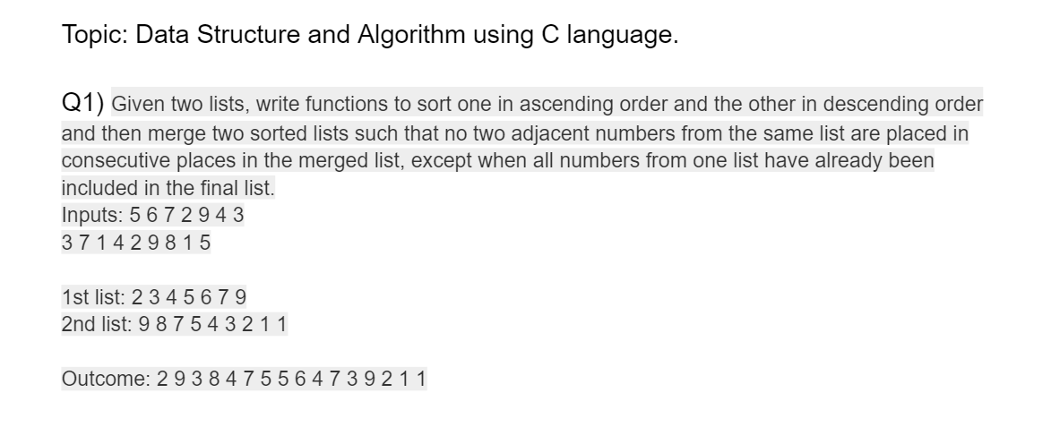  Topic: Data Structure and Algorithm using C language. Q1) Given two