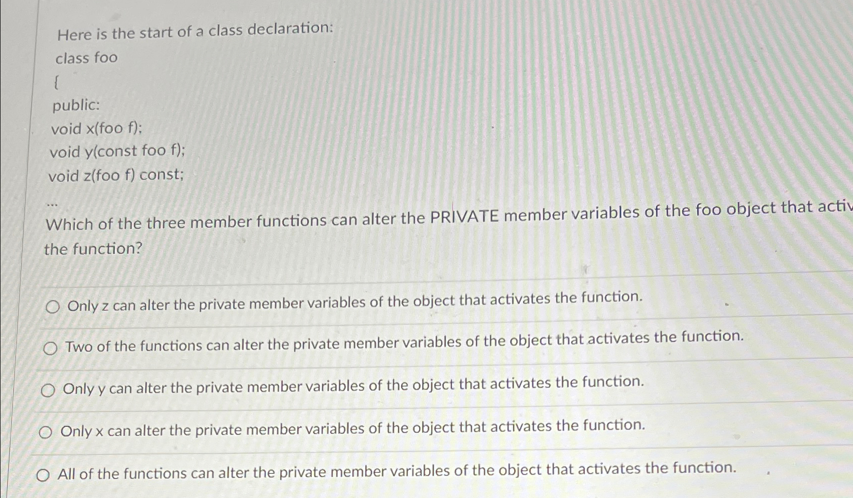  Here is the start of a class declaration: class foo {