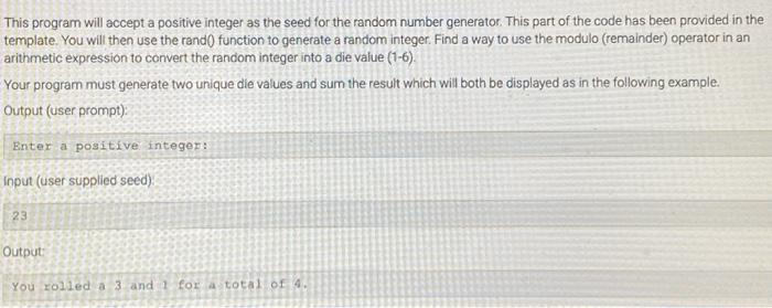 help This program will accept a positive integer as the seed for
