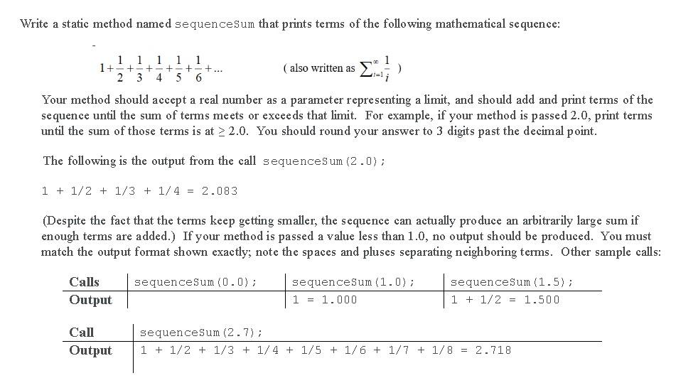 java program - answer urgent. Write a static method named sequencesum that