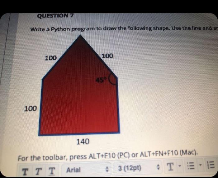  QUESTION 7 Write a Python program to draw the following shape.