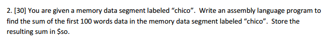 You are given a memory data segment labeled "chico". Write an