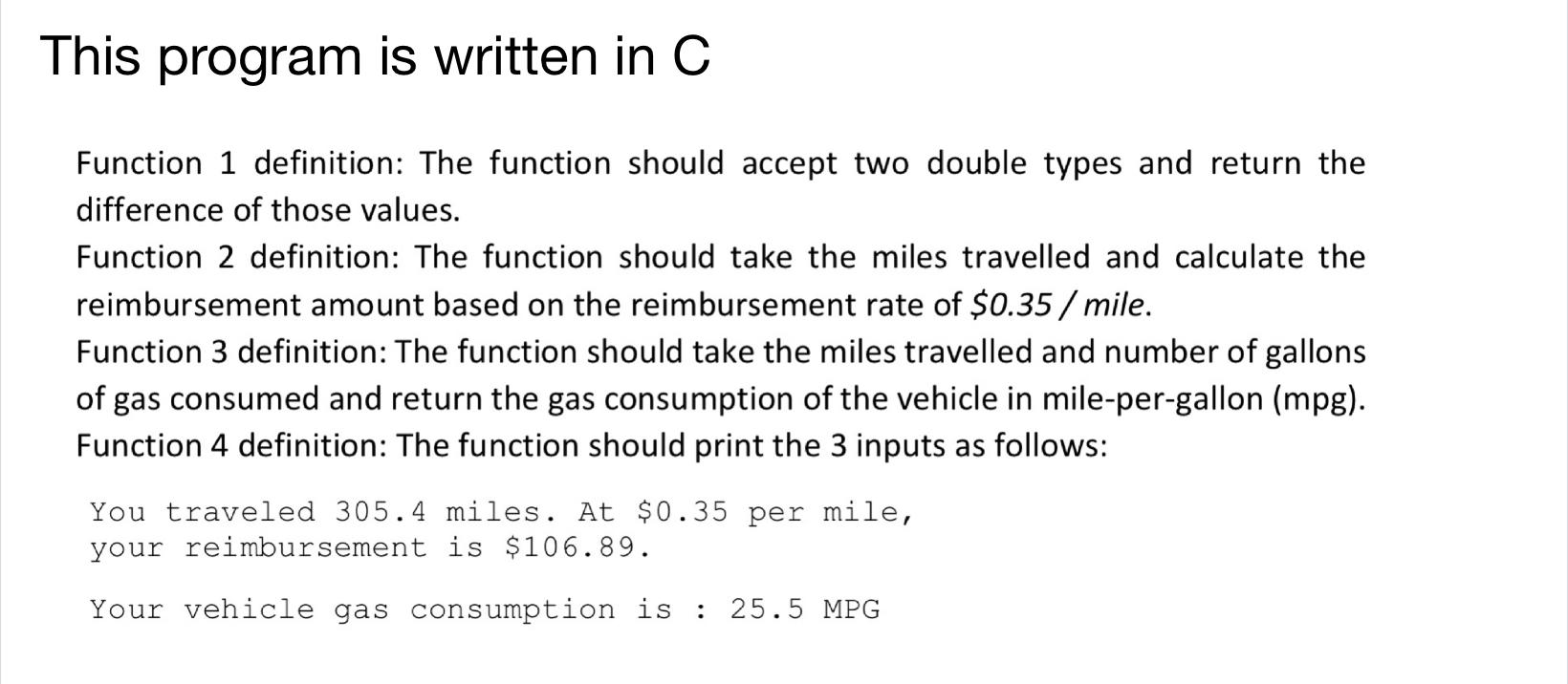  This program is written in C Function 1 definition: The function