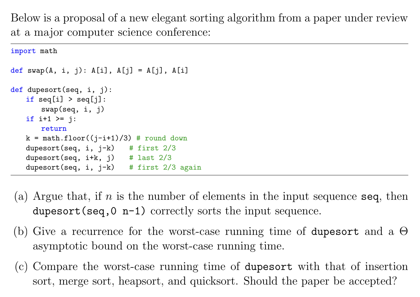 Below is a proposal of a new elegant sorting algorithm from