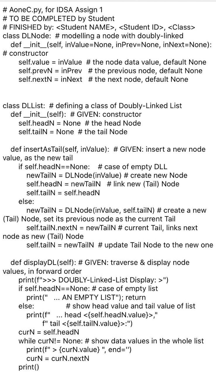 Python program, with the given Python files. 0 Doubly-Linked List (DLL): Implement