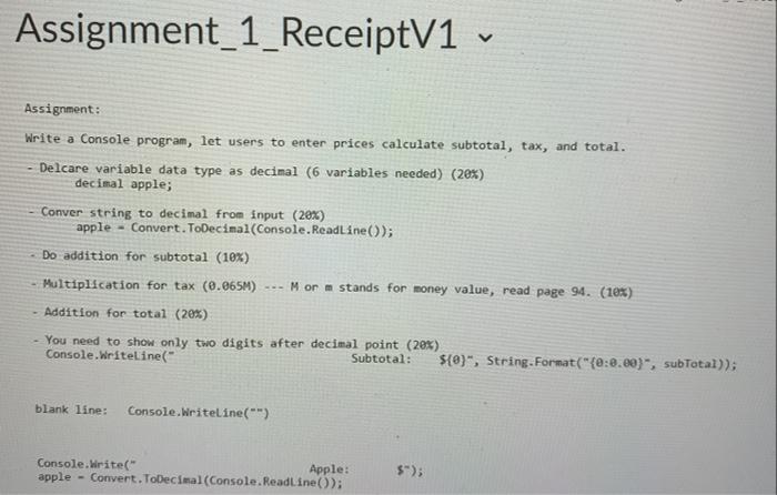  Programing Language: C# ( C-Sharp ) Microsoft Visual Studio Assignment_1_ReceiptV1 Assignment: