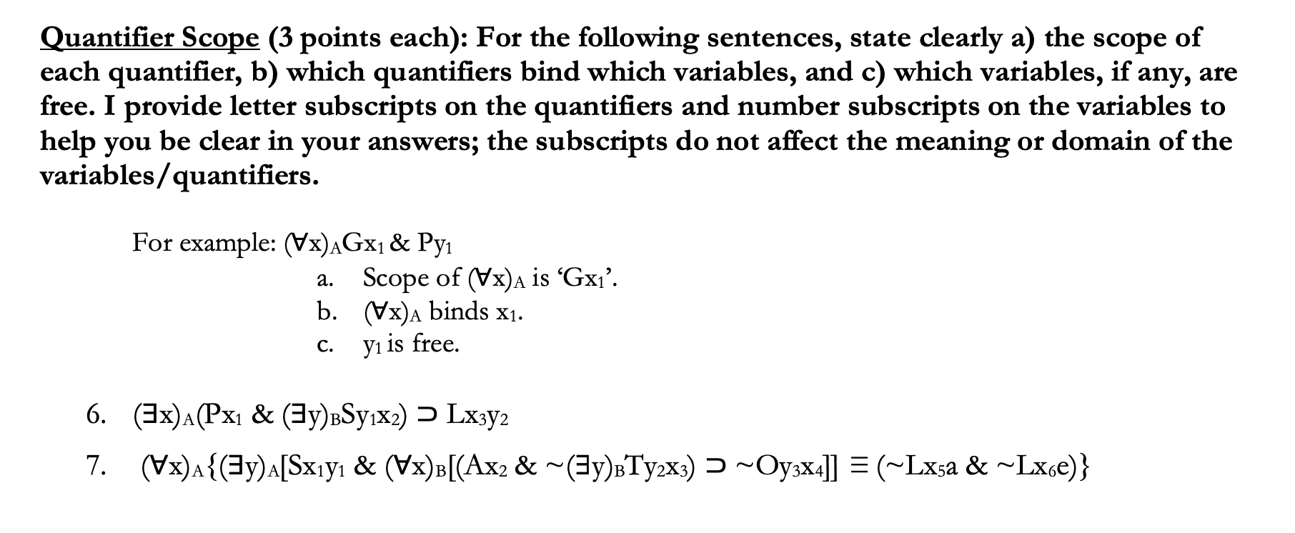 Quantifier Scope (3 points each): For the following sentences, state clearly