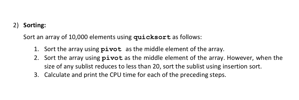  2) Sorting: Sort an array of 10,000 elements using quicksort as