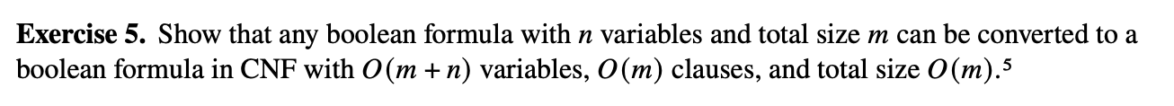  Exercise 5. Show that any boolean formula with n variables and