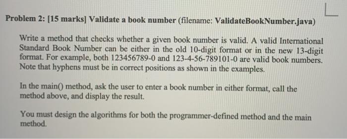  Problem 2: [15 marks] Validate a book number (filename: ValidateBookNumber.java) Write