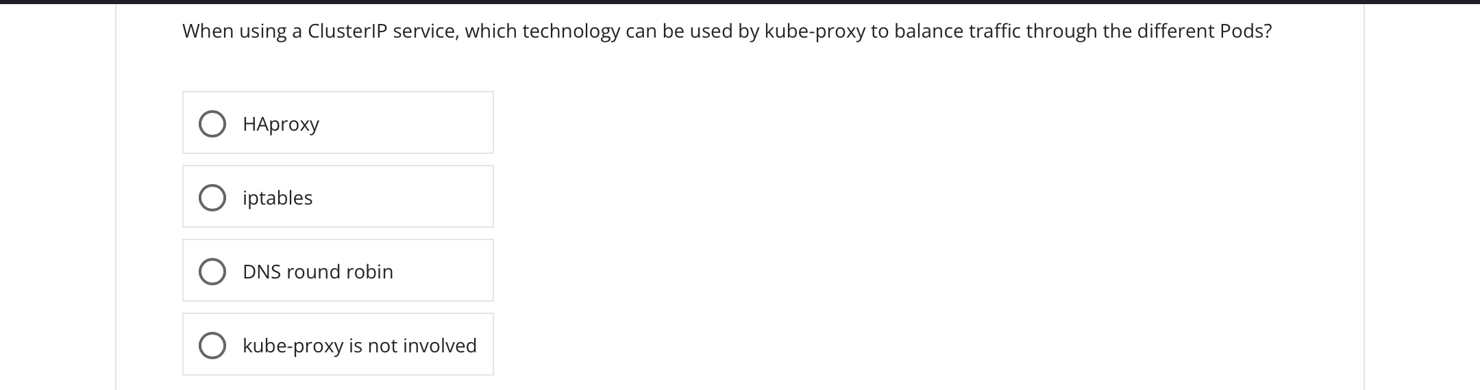  When using a ClusterIP service, which technology can be used by