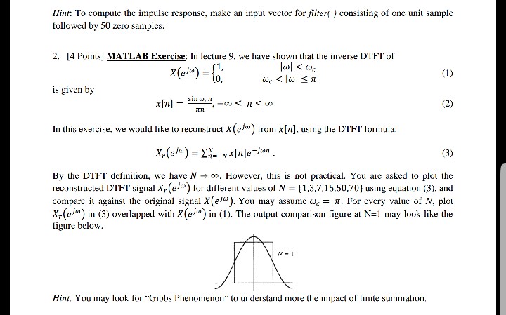 Hint: To compute the impulse response, make an input vector for